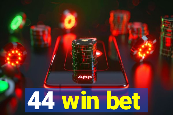 44 win bet